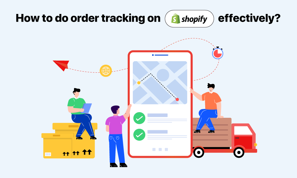 How to do order tracking on Shopify effectively?