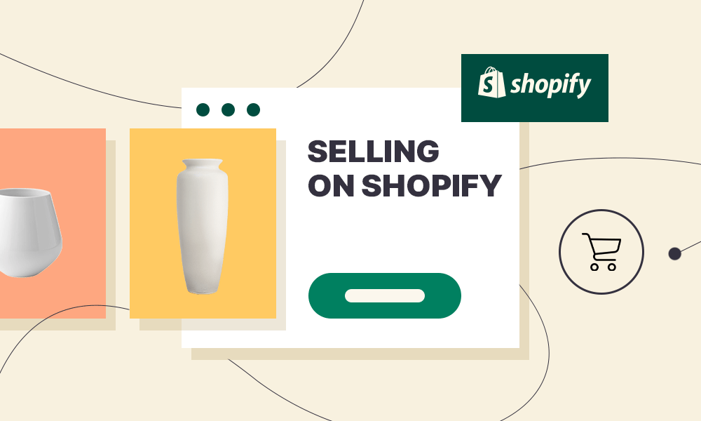 Selling on Shopify: A Good way makes work effective